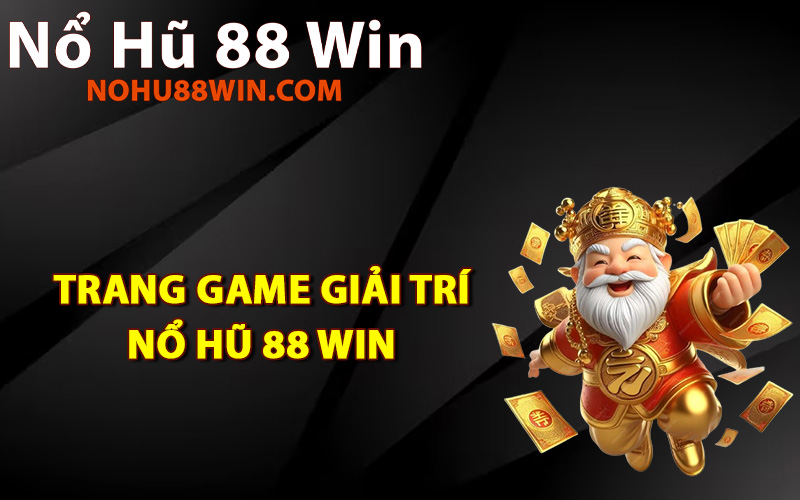 Thông tin trang game giải trí Nổ Hũ 88 Win